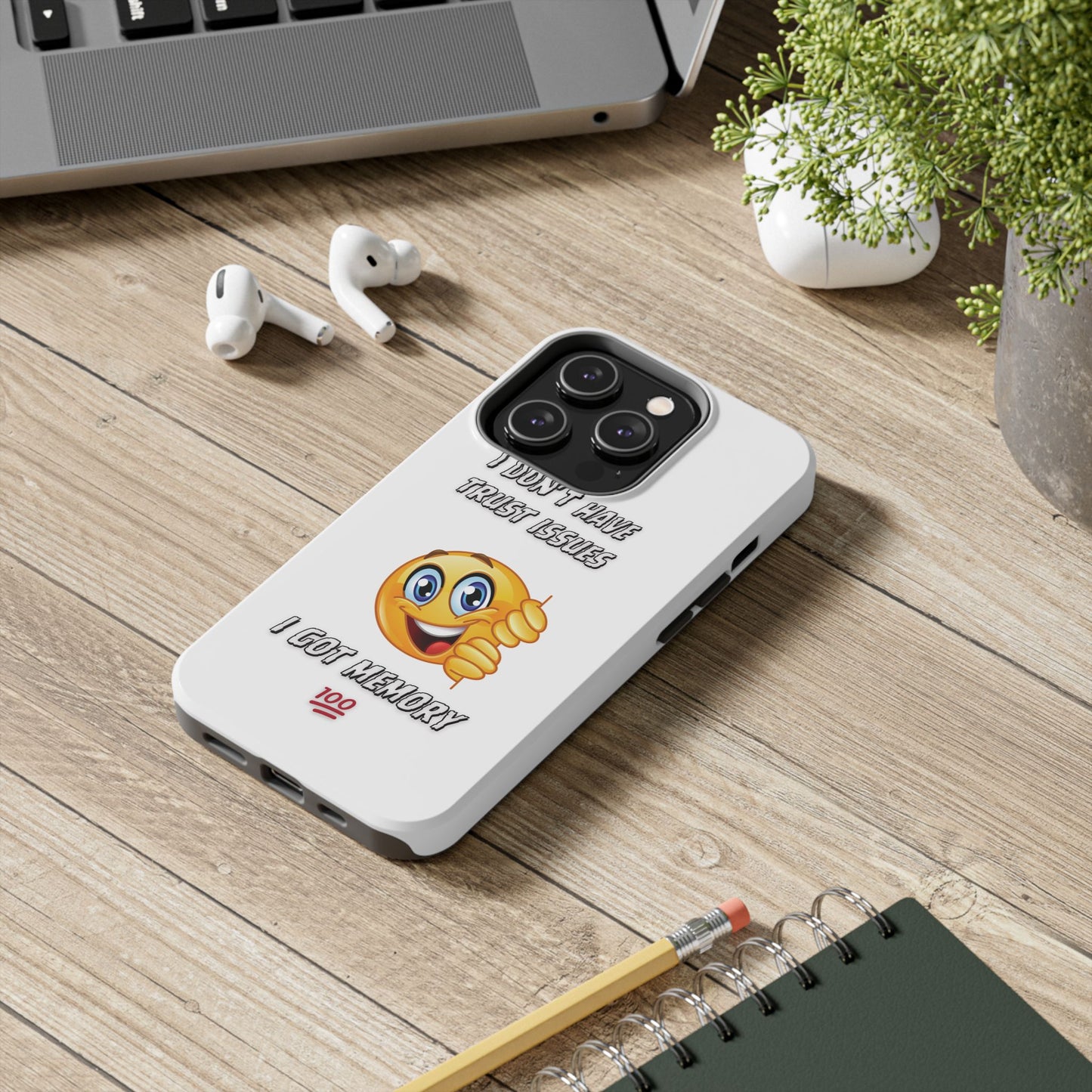 Phone Case - 'I don’t got trust issues — I got memory' Design