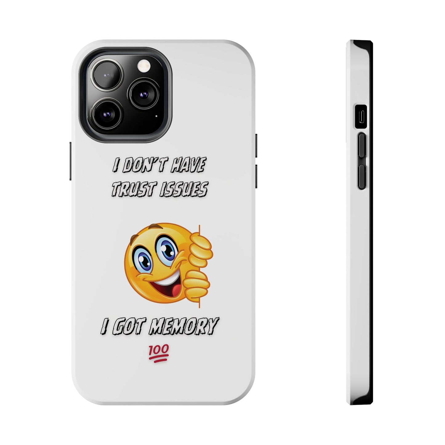 Phone Case - 'I don’t got trust issues — I got memory' Design
