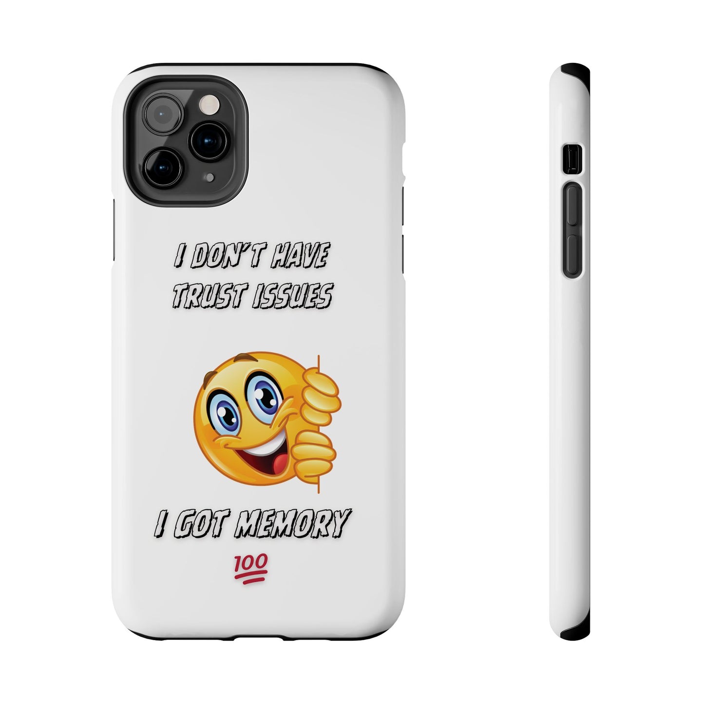 Phone Case - 'I don’t got trust issues — I got memory' Design