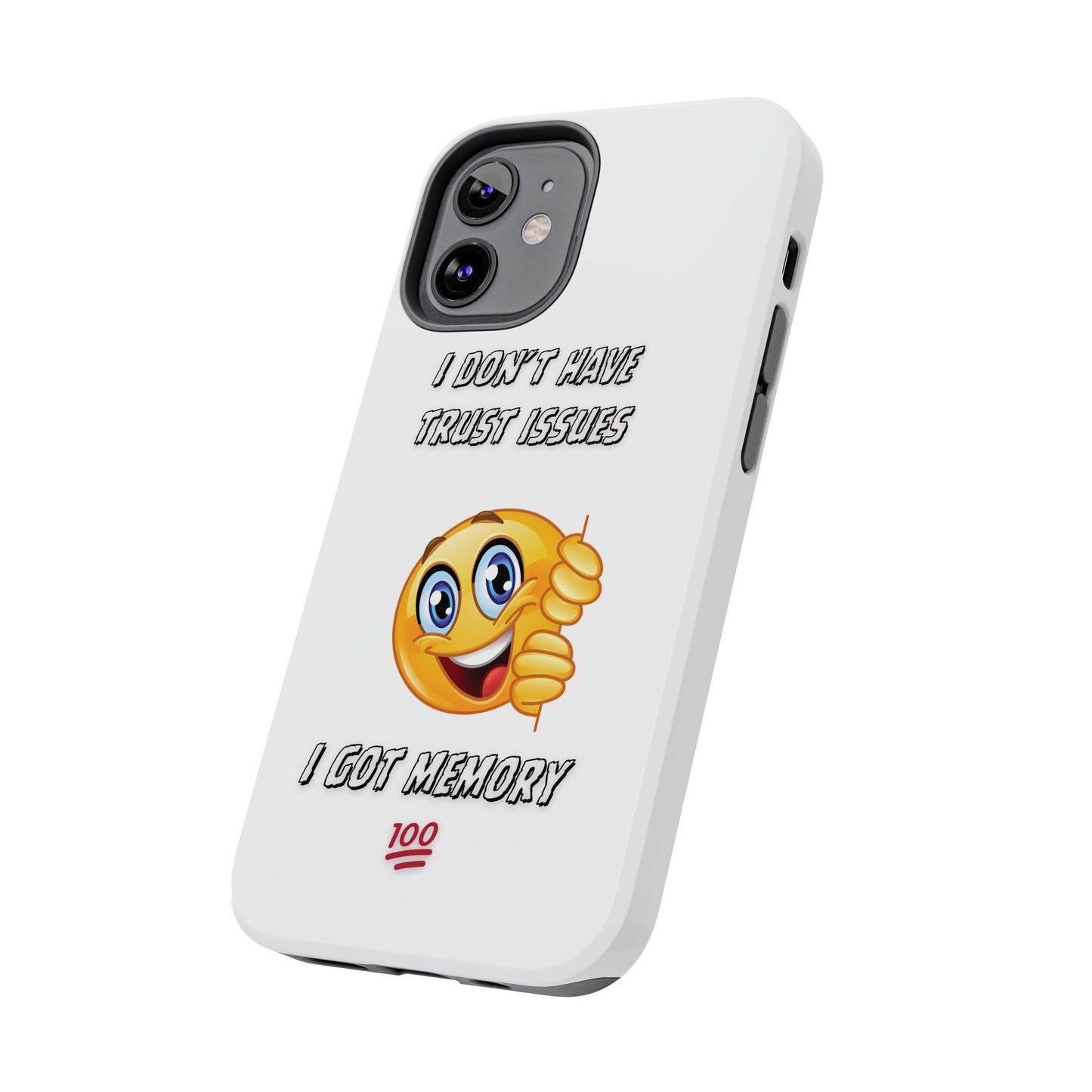 Phone Case - 'I don’t got trust issues — I got memory' Design