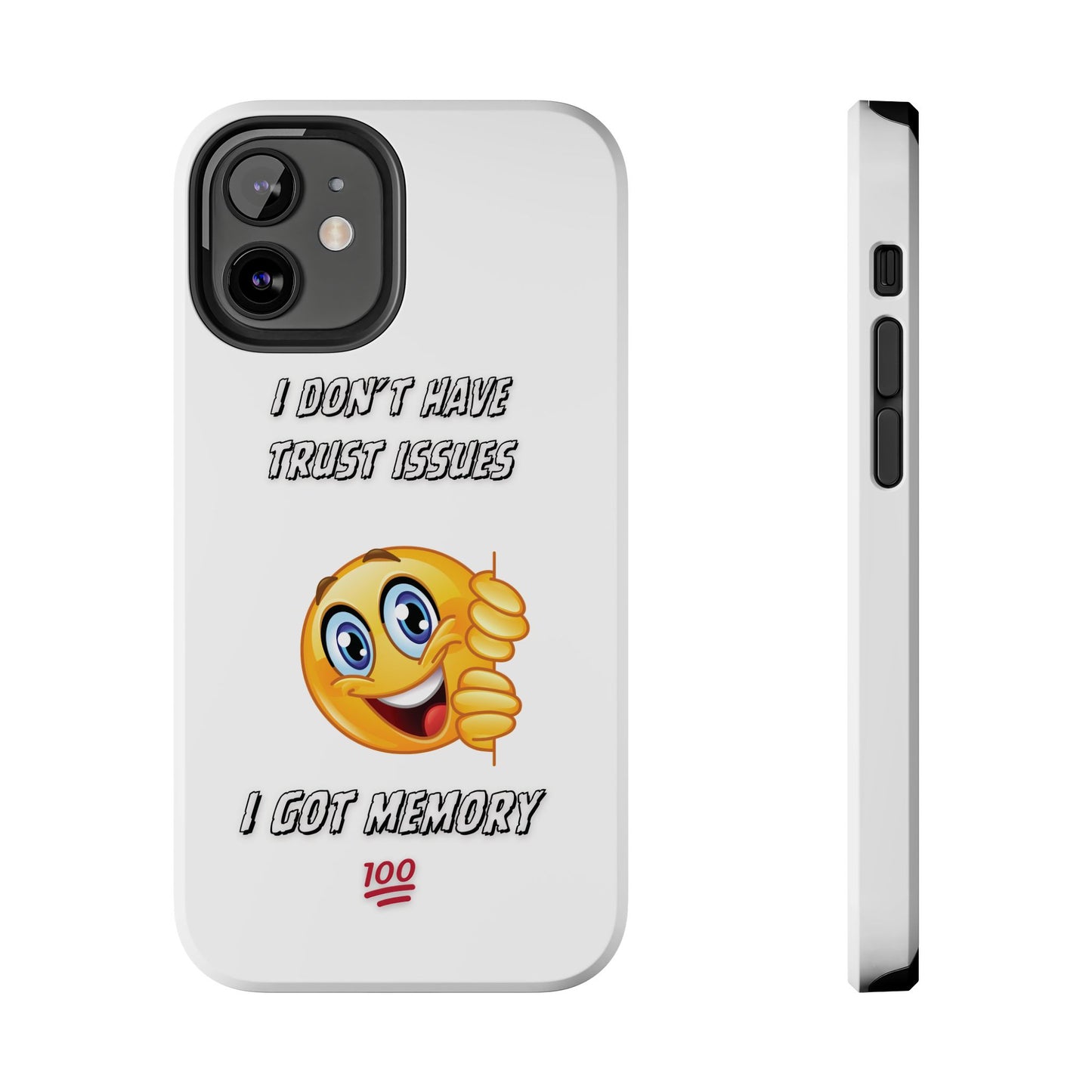 Phone Case - 'I don’t got trust issues — I got memory' Design