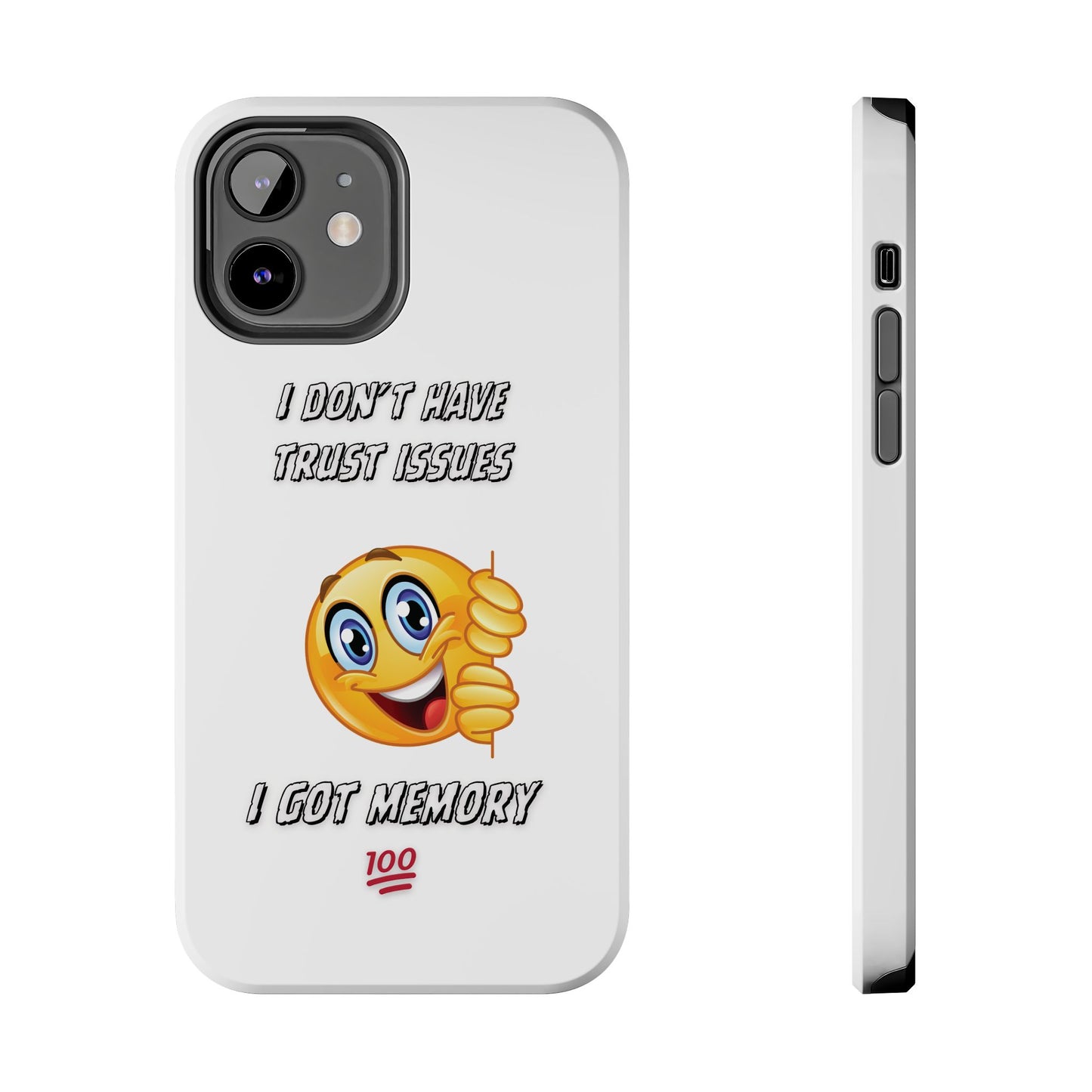 Phone Case - 'I don’t got trust issues — I got memory' Design
