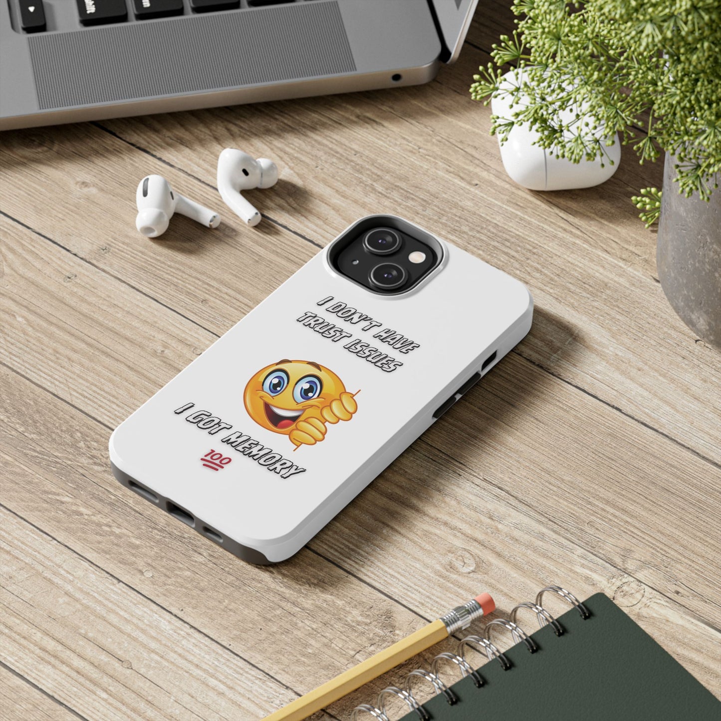 Phone Case - 'I don’t got trust issues — I got memory' Design