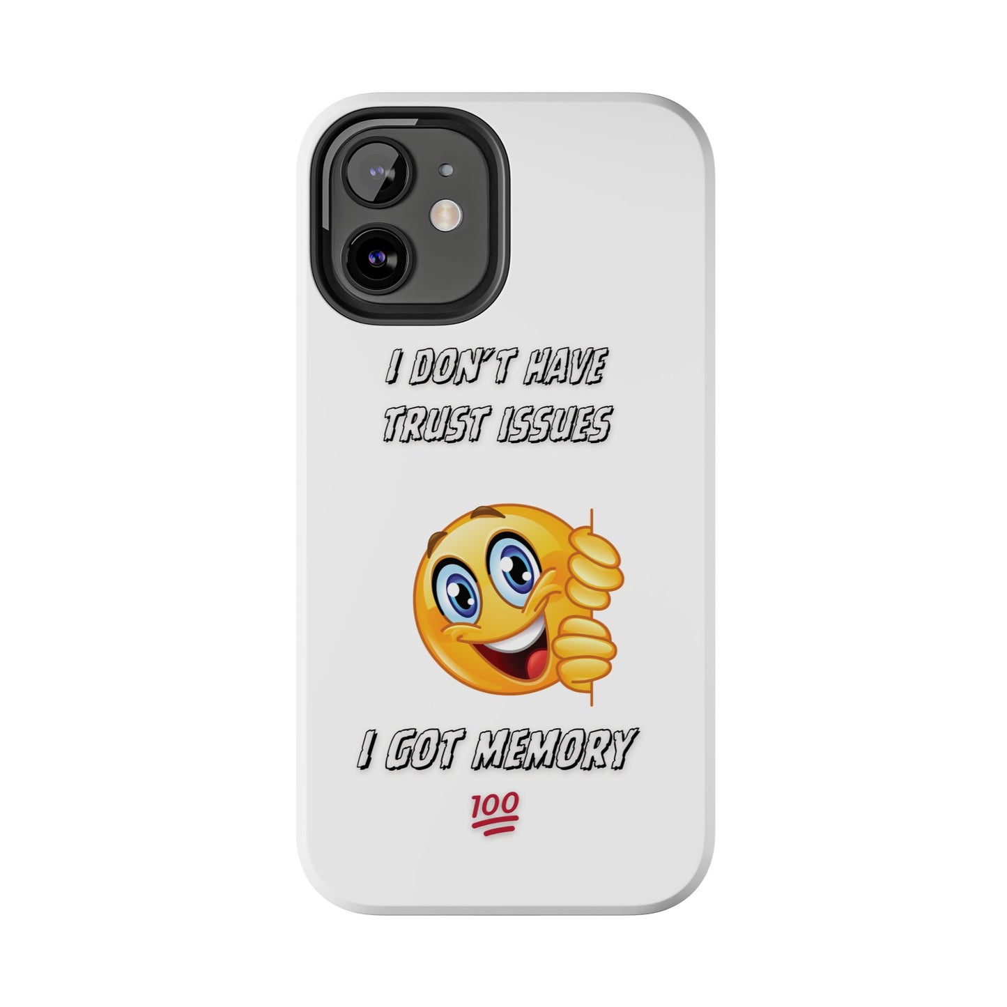 Phone Case - 'I don’t got trust issues — I got memory' Design