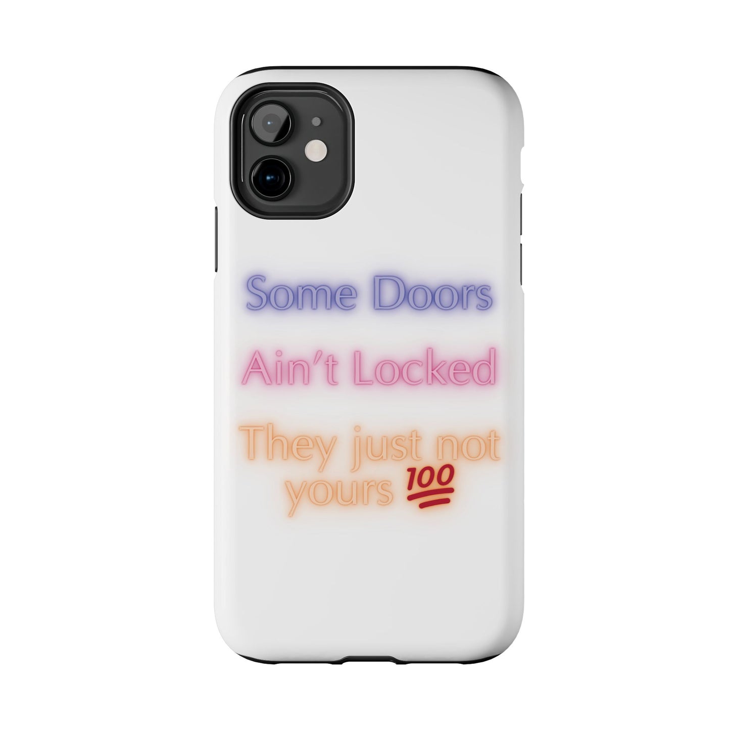 Phone Case - Some doors ain’t locked — they just not yours 💯