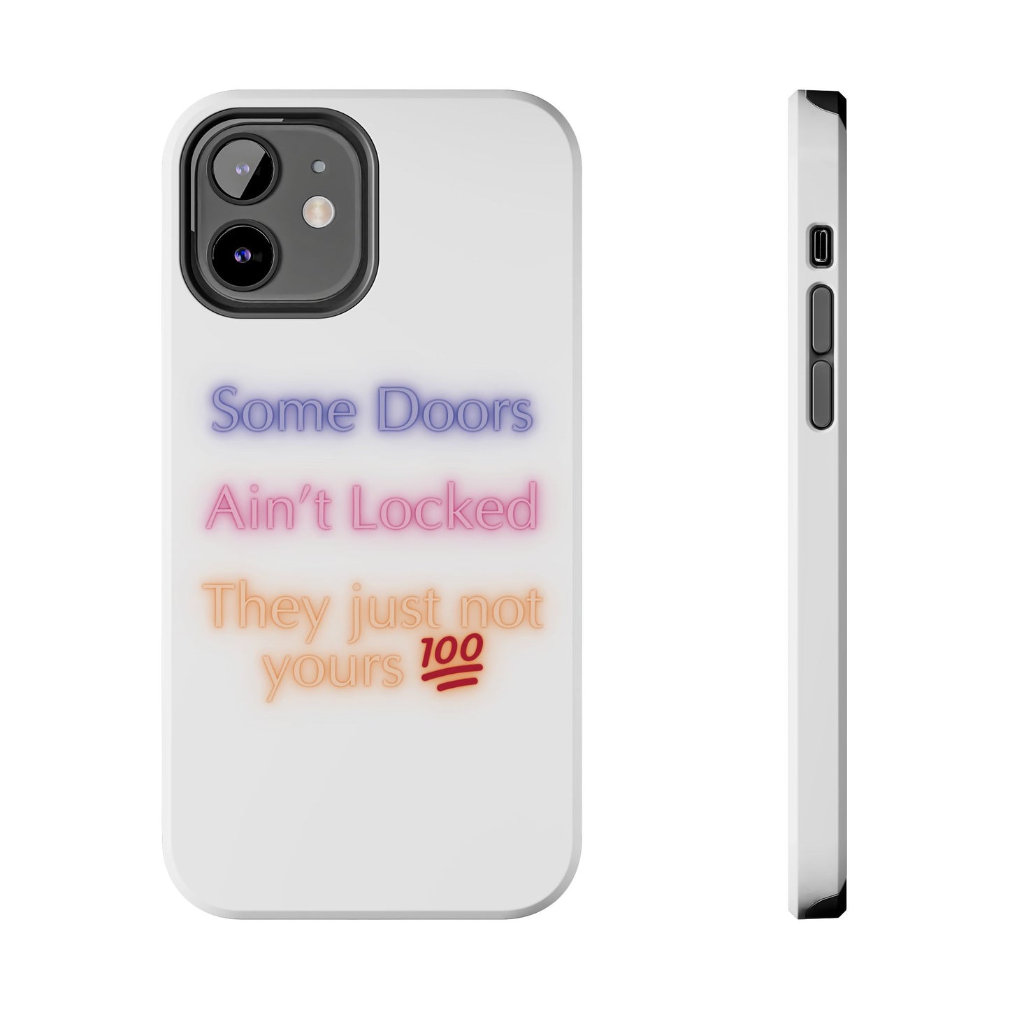 Phone Case - Some doors ain’t locked — they just not yours 💯