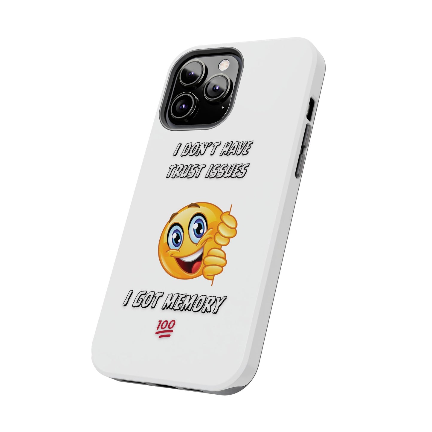 Phone Case - 'I don’t got trust issues — I got memory' Design