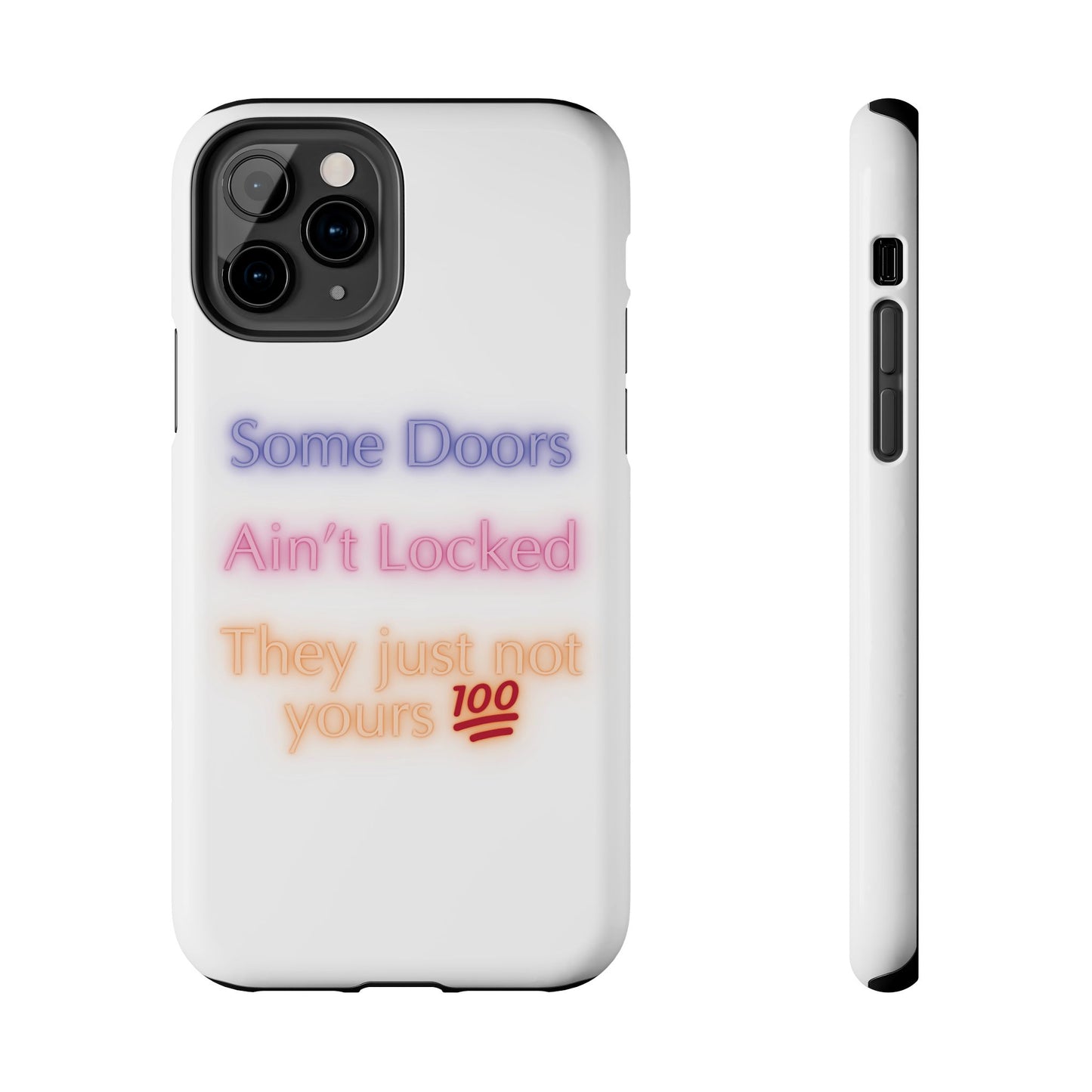 Phone Case - Some doors ain’t locked — they just not yours 💯