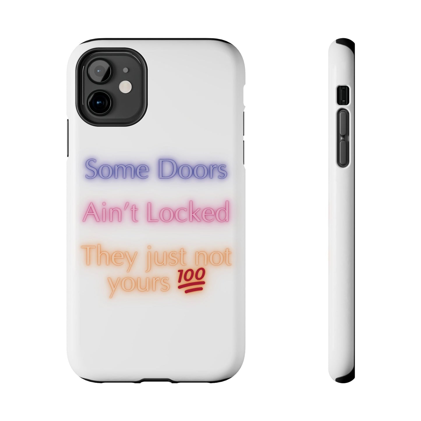 Phone Case - Some doors ain’t locked — they just not yours 💯