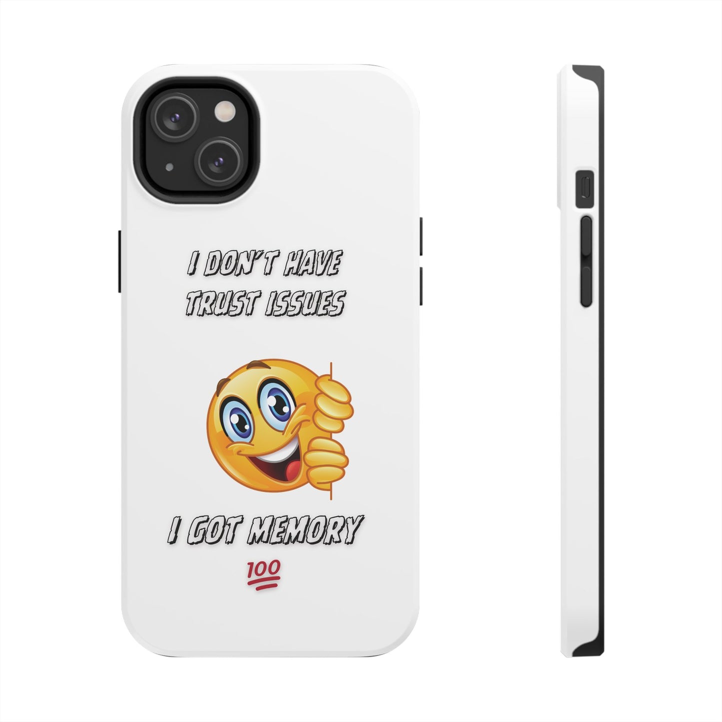 Phone Case - 'I don’t got trust issues — I got memory' Design