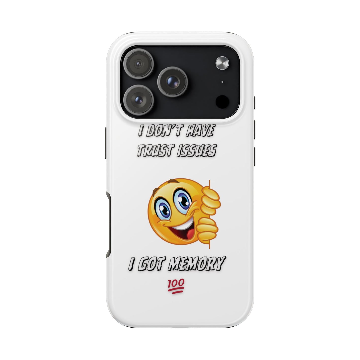 Phone Case - 'I don’t got trust issues — I got memory' Design