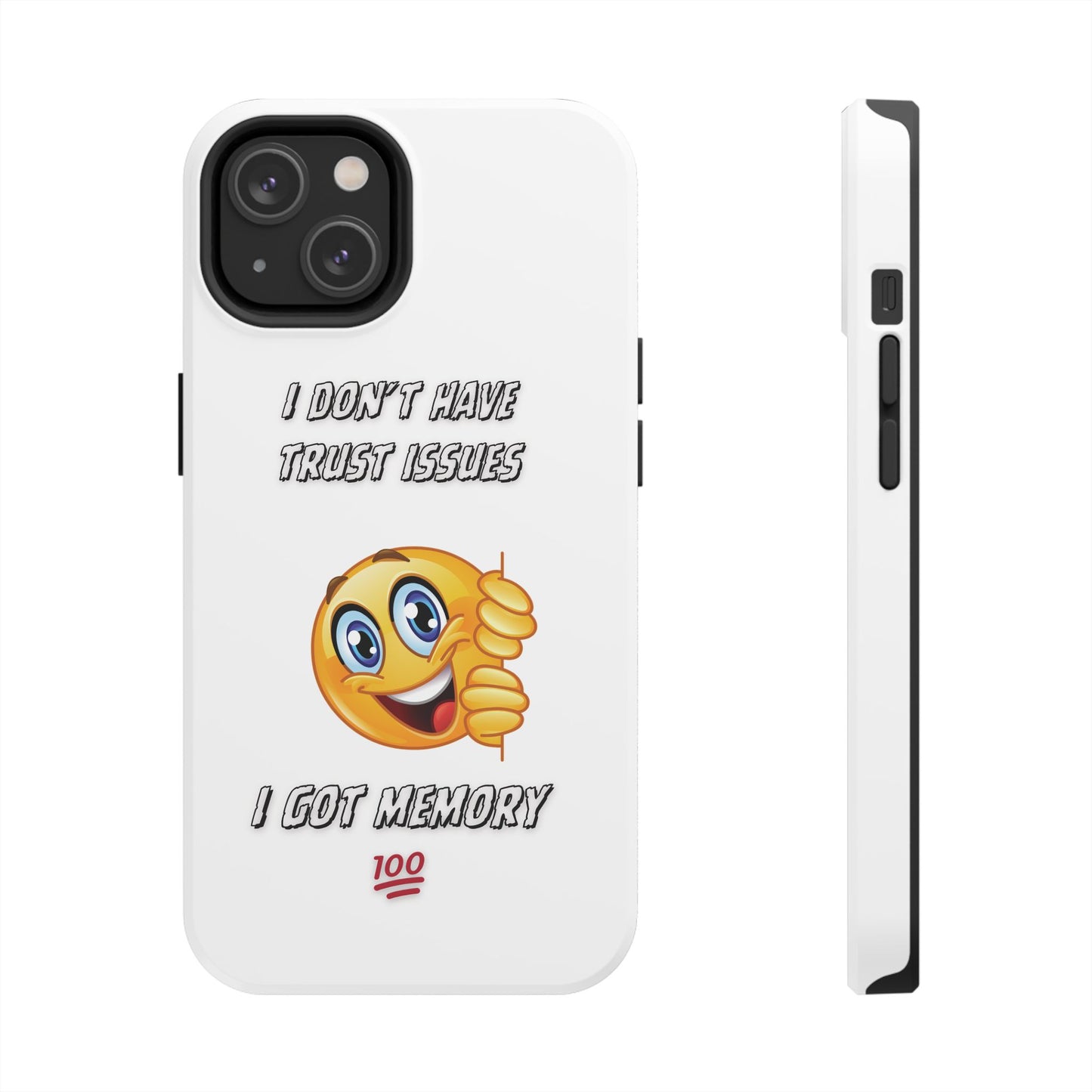 Phone Case - 'I don’t got trust issues — I got memory' Design