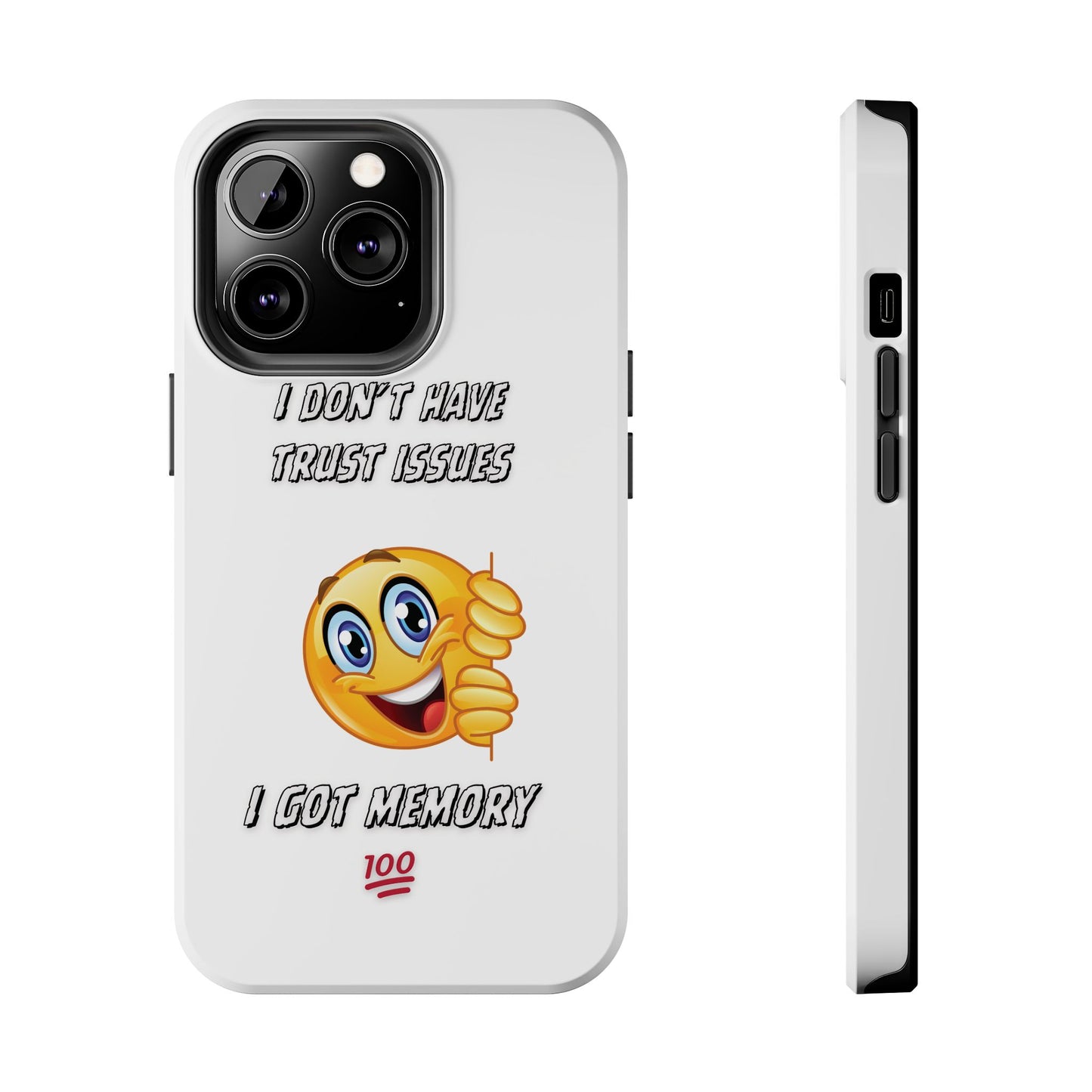Phone Case - 'I don’t got trust issues — I got memory' Design