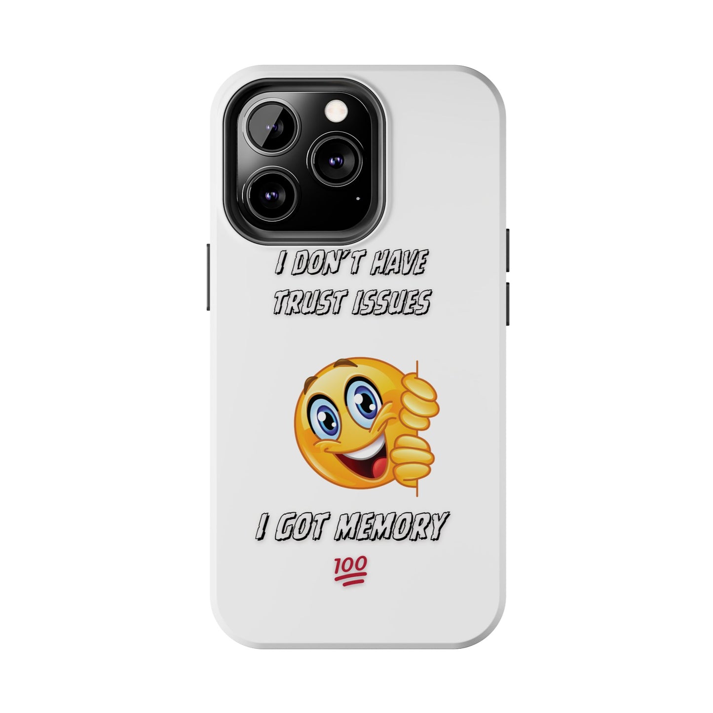 Phone Case - 'I don’t got trust issues — I got memory' Design