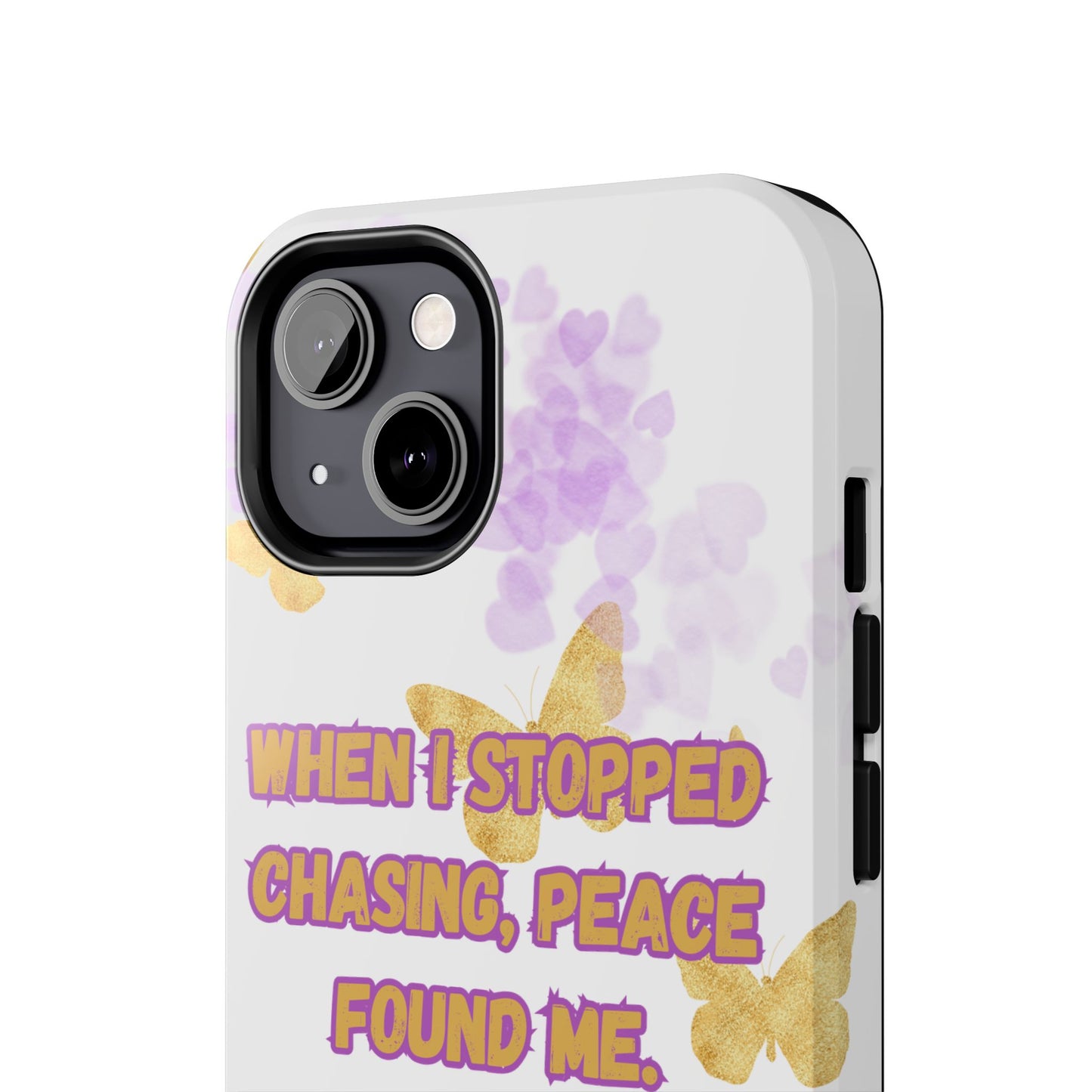 Phone Case - 'When I stopped chasing people, peace started chasing me'