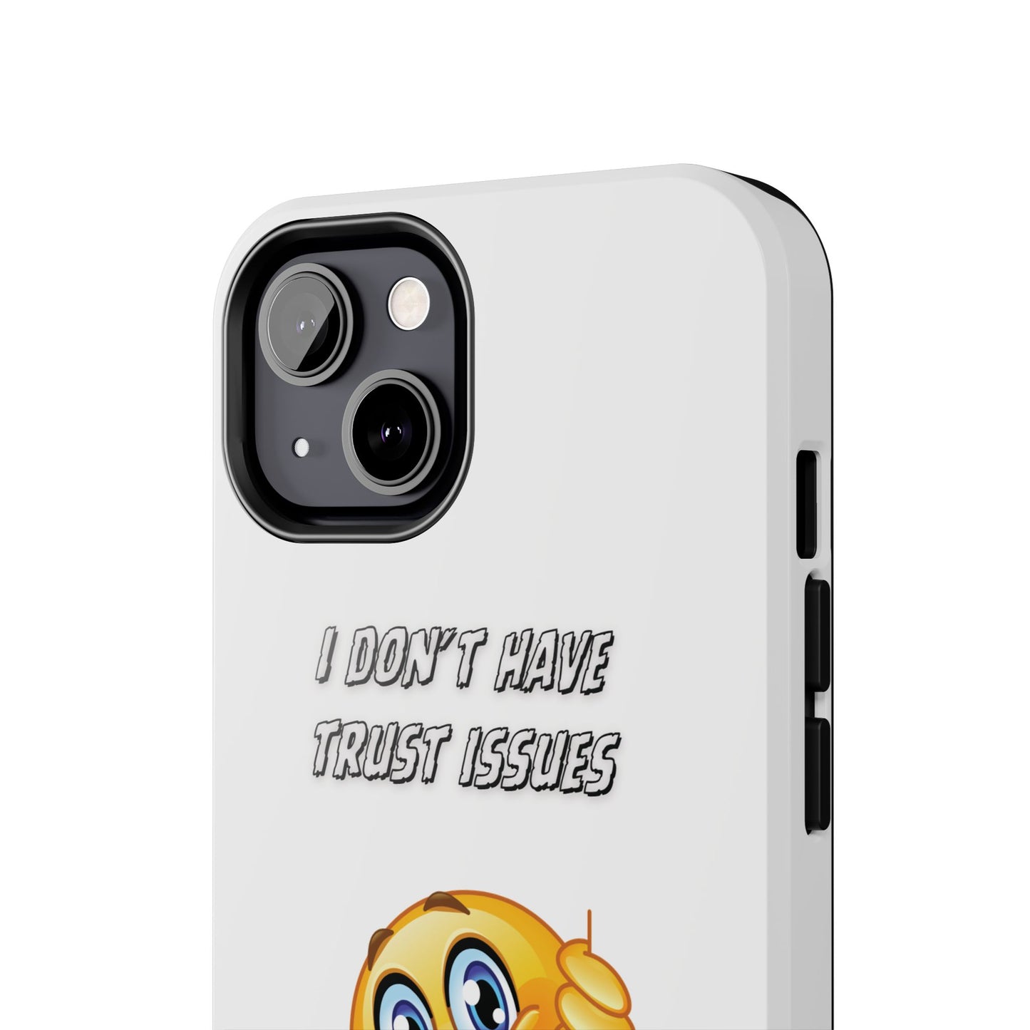 Phone Case - 'I don’t got trust issues — I got memory' Design