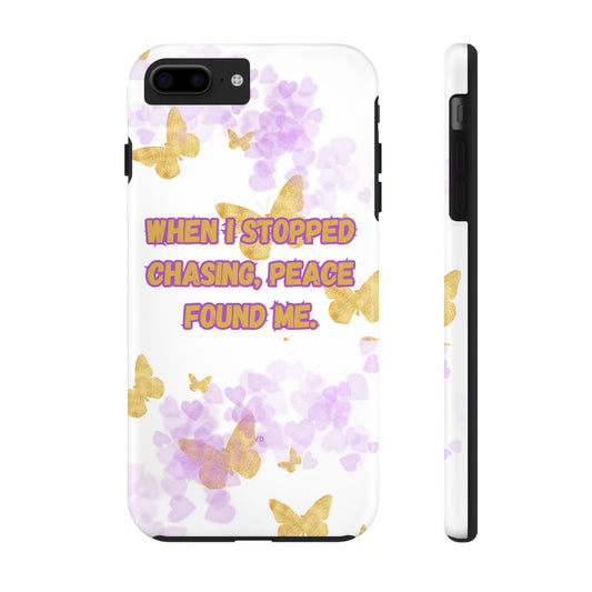 Phone Case - 'When I stopped chasing people, peace started chasing me'